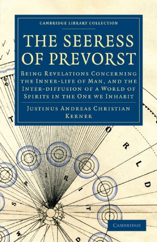 The Seeress of Prevorst: Being Revelations Concerning the Inner-life of Man, and the Inter-diffusion of a World of Spirits in the One We Inhabit ... Spiritualism and Esoteric Knowledge) von Cambridge University Press