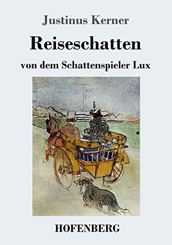 Reiseschatten: von dem Schattenspieler Lux