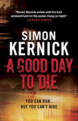 A Good Day to Die: (Dennis Milne: book 2): the gut-punch of a thriller from bestselling author Simon Kernick that you won’t be able put down (Dennis Milne, 2) von Corgi
