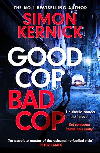 Good Cop Bad Cop: Hero or criminal mastermind? A gripping new thriller from the Sunday Times bestseller