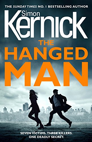 The Hanged Man: (The Bone Field: Book 2): a pulse-racing, heart-stopping and nail-biting thriller from bestselling author Simon Kernick von Arrow