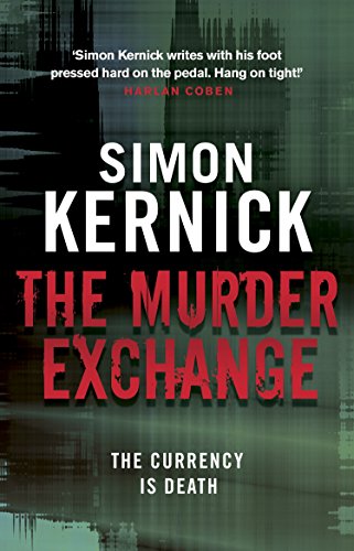 The Murder Exchange: a relentless, race-against-time from bestselling author Simon Kernick The Murder Exchange: a relentless, race-against-time from bestselling author Simon Kernick