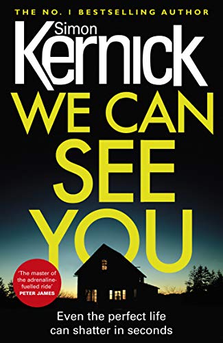 We Can See You: a high-octane, explosive and gripping thriller from bestselling author Simon Kernick We Can See You: a high-octane, explosive and gripping thriller from bestselling author Simon Kernick
