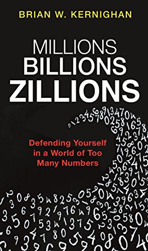Millions, Billions, Zillions: Defending Yourself in a World of Too Many Numbers von Princeton University Press