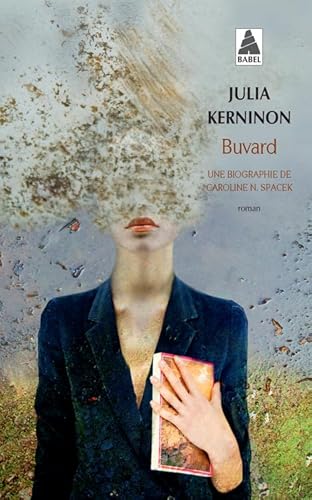 Buvard: Une biographie de Caroline N. Spacek von Actes Sud