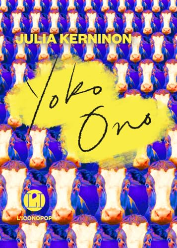 Yoko Ono: Une monographie poétique