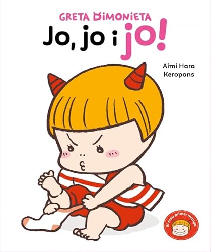 Greta Dimonieta 2 - Jo, jo i jo!: Un conte sobre vestir-te sol quan tens 2 anys (El meu primer còmic, Band 2) von BEASCOA