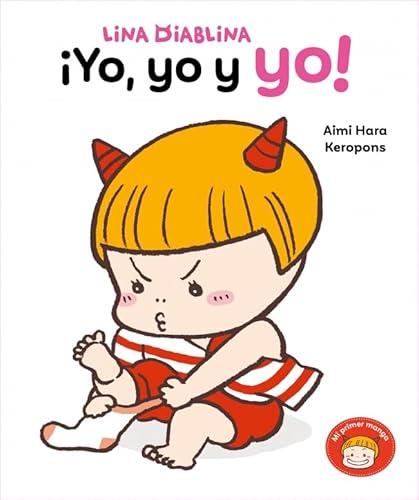 Lina Diablina 2 - ¡Yo, yo y yo!: Un cuento sobre vestirte solo cuando tienes 2 años (Mi primer cómic, Band 2) von BEASCOA