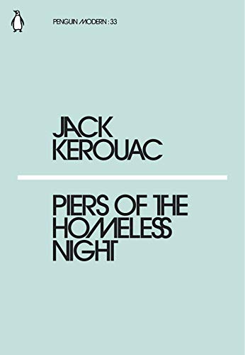 Piers of the Homeless Night: Jack Kerouac (Penguin Modern) von Penguin