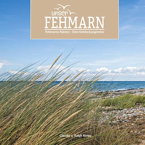 Unser Fehmarn: Fehmarns Küsten - Eine Entdeckungsreise von Books on Demand GmbH