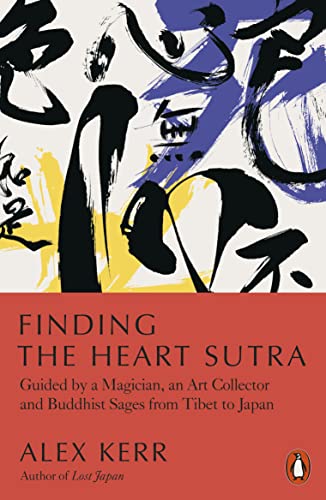 Finding the Heart Sutra: Guided by a Magician, an Art Collector and Buddhist Sages from Tibet to Japan von Penguin Books Ltd (UK)