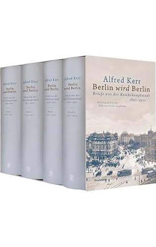 Berlin wird Berlin: Briefe aus der Reichshauptstadt 1897-1922 von Wallstein Verlag GmbH