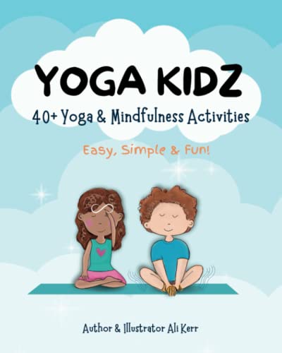 Yoga Kidz: A colourful, delightful book to welcome children to yoga & mindfulness. 40+ fun activities to encourage a healthy body, ease stress & anxiety and develop a kind, resilient mind. von Mindfree Ltd