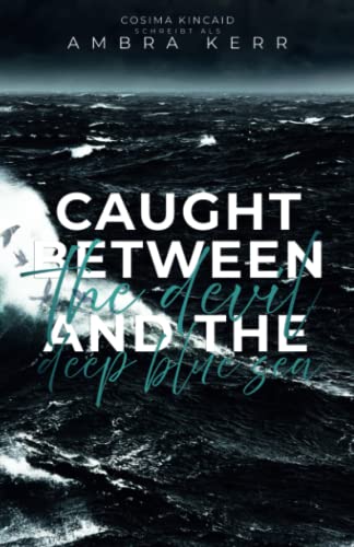 Caught between the devil and the deep blue sea: Dunkle Liebe auf hoher See Caught between the devil and the deep blue sea: Dunkle Liebe auf hoher See von Independently published