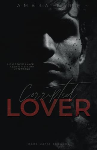 Corrupted Lover: Eine Prequel-Novelle zu Fierce (Dark Mafia Romance)