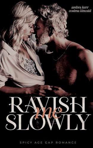 Ravish me slowly: Age Gap Romance