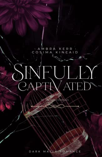 SINFULLY CAPTIVATED: Eine Dark Mafia Romance (De Archard Mafia, Band 1) von Independently published