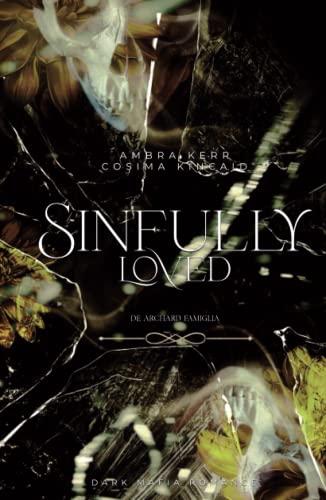 SINFULLY LOVED: Eine Dark Mafia Romance von Independently published