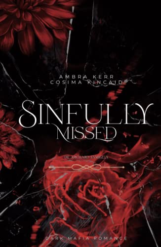 SINFULLY MISSED: Eine Dark Mafia Romance SINFULLY MISSED: Eine Dark Mafia Romance