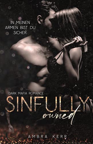 SINFULLY OWNED: Eine Dark Mafia Romance (De Archard Mafia, Band 2) von Independently published