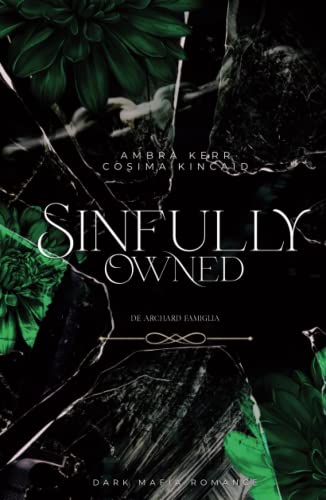 SINFULLY OWNED: Eine Dark Mafia Romance (De Archard Mafia, Band 2)