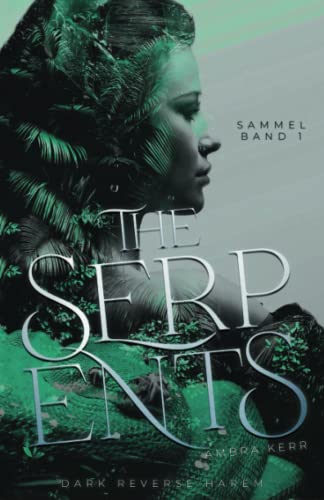 The Serpents: Sammelband 1 von Independently published