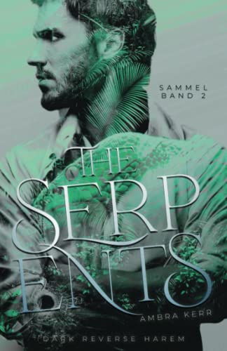 The Serpents: Sammelband 2 von Independently published