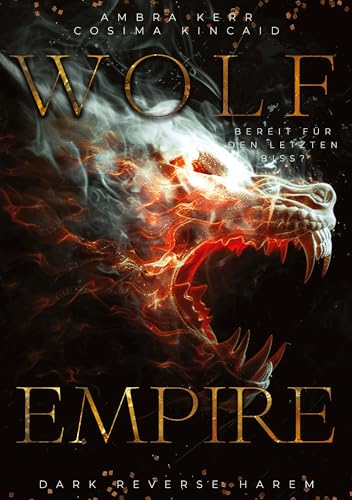 WOLF EMPIRE: Bereit für den letzten Biss? (DARK REVERSE HAREM; NO FANTASY) von tredition