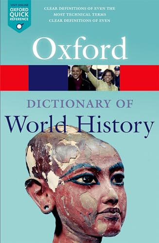 A Dictionary of World History: With over 4,000 concise and reliable entries (Oxford Quick Reference)