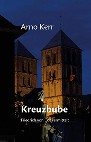 Kreuzbube: Friedrich von Coes erster Fall (Friedrich von Coes ermittelt)