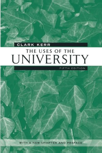 The Uses of the University: Fifth Edition (Godkin Lectures on the Essentials of Free Government and the) von Harvard University Press