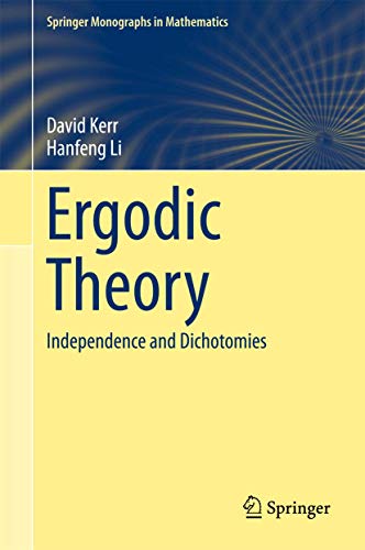 Ergodic Theory: Independence and Dichotomies (Springer Monographs in Mathematics) von Springer