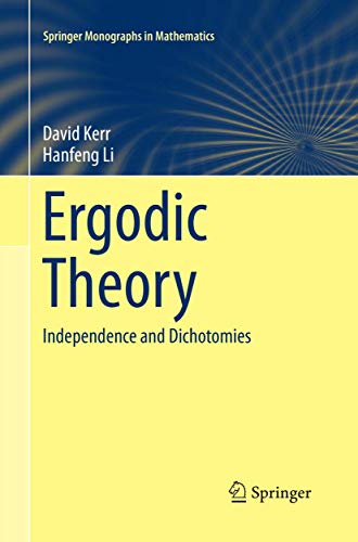 Ergodic Theory: Independence and Dichotomies (Springer Monographs in Mathematics)