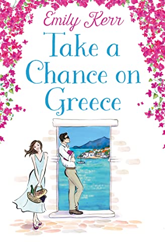 Take a Chance on Greece: Winner of the Best Romantic Comedy at the Romantic Novelists’ Association Awards 2023