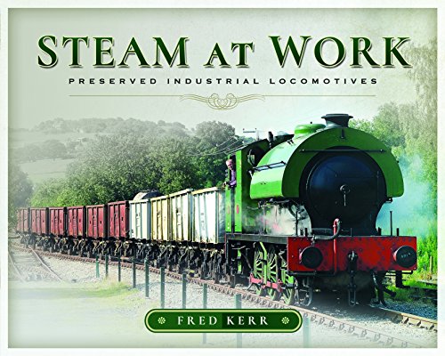 Steam at Work: Preserved Industrial Locomotives von Pen and Sword Transport