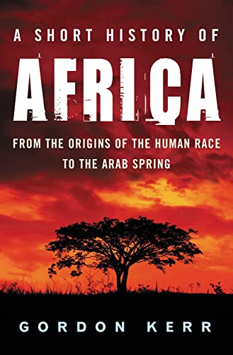 A Short History Of Africa: From the Origins of the Human Race to the Arab Revolts of 2011 (Pocket Essential)