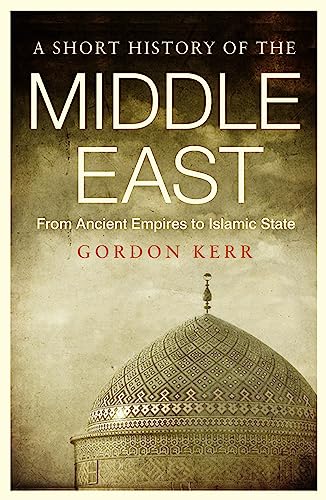 A Short History of the Middle East: From Ancient Empires to Islamic State von Pocket Essentials