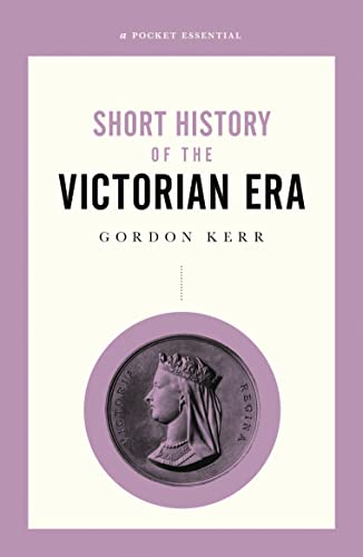 Short History of the Victorian Era (Pocket Essential) von Oldcastle Books