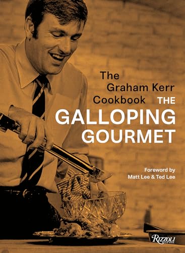 The Graham Kerr Cookbook: by The Galloping Gourmet The Graham Kerr Cookbook: by The Galloping Gourmet von Rizzoli Universe Promotional Books