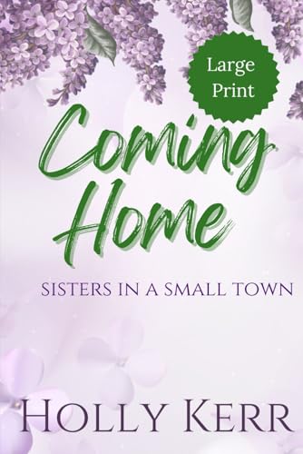 Coming Home - Large Print: Sisters in a Small Town von Three Birds Press