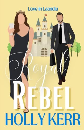 Royal Rebel: A Modern, Sweet Brother's Best Friend Royal Romance (Love in Laandia, Band 5) von Three Birds Press