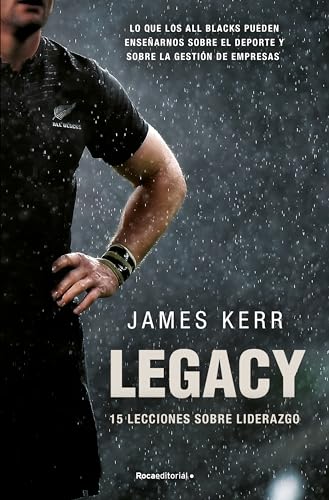 Legacy: Lo que los All Blacks pueden enseñarnos en el deporte y en la gestión de empresas: 15 lecciones sobree liderazgo (Córner) von Roca Editorial