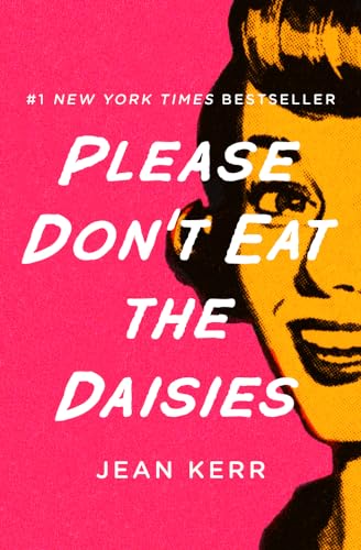 Please Don't Eat the Daisies Please Don't Eat the Daisies von Open Road Media