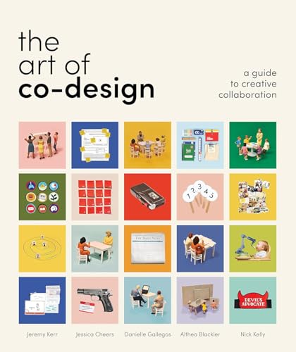 The Art of Co-Design: Solving problems through creative collaboration