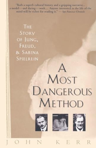 A Most Dangerous Method: The Story of Jung, Freud, and Sabina Spielrein von Vintage