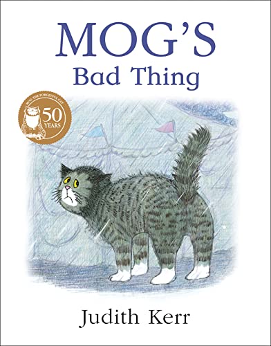 Mog’s Bad Thing: The illustrated adventures of the nation’s favourite cat, from the author of The Tiger Who Came To Tea