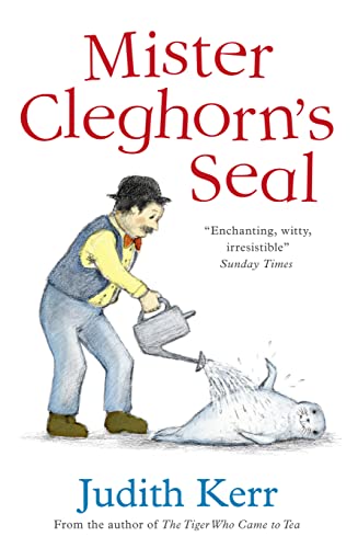 Mister Cleghorn’s Seal: A classic and unforgettable children’s book from the author of The Tiger Who Came To Tea Mister Cleghorn’s Seal: A classic and unforgettable children’s book from the author of The Tiger Who Came To Tea