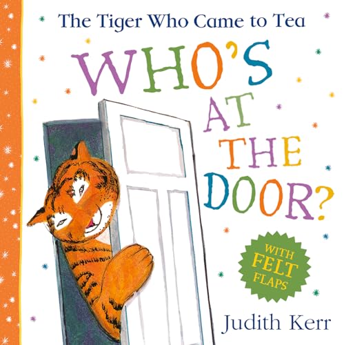 The Tiger Who Came To Tea: Who’s at the Door?: The brilliantly playful illustrated new felt flaps picture book perfect for young children and babies von GARDNERS