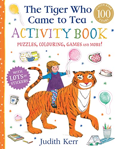 The Tiger Who Came to Tea Activity Book: The nation’s favourite classic illustrated children’s book from Judith Kerr – now as a sticker activity book!