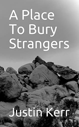A Place To Bury Strangers (Justin Kerr's High Desert Classics, Band 1) von Independently published